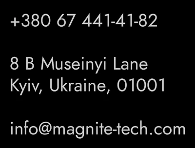 Phone: +380 67 441-41-82. Address: 8 B Museinyi Lane, Kyiv, Ukraine, 01001. Email: info@magnite-tech.com